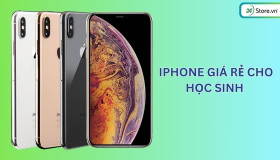 TOP 17+ iPhone giá rẻ cho học sinh, sinh viên NÊN MUA, tốt nhất 2025