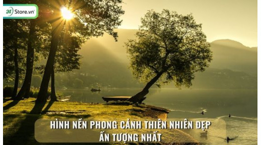 199+ Hình nền phong cảnh thiên nhiên ĐẸP, 4K sắc nét, hùng vĩ nhất