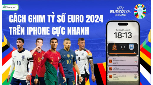 Cách ghim tỷ số Euro 2025 trên iPhone CỰC NHANH