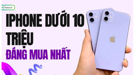 TOP 15+ iPhone dưới 10 triệu ĐÁNG MUA nhất 2026