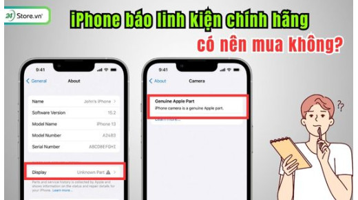 iPhone báo linh kiện chính hãng có nên mua không?