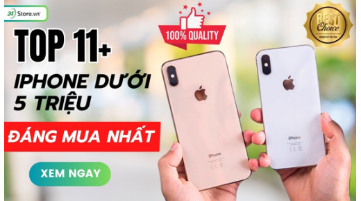 TOP 11+ iPhone dưới 5 triệu ĐÁNG MUA nhất 2026