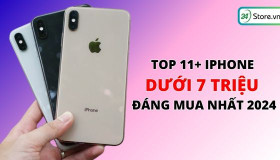 TOP 11+ iPhone dưới 7 triệu tốt, ĐÁNG MUA nhất 2025