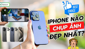 iPhone nào chụp ảnh đẹp nhất? TOP 15 iPhone chụp ảnh đẹp đáng mua nhất