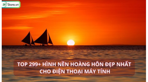 TOP 299+ Hình nền hoàng hôn ĐẸP NHẤT, 4K chill cho điện thoại, máy tính