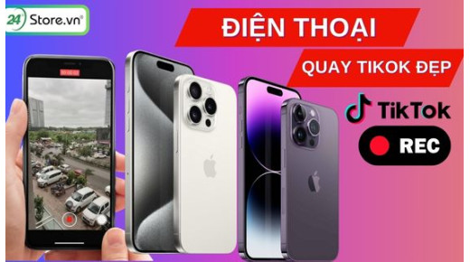 TOP 11+ Điện thoại quay TikTok ĐẸP 2026, ấn tượng, lung linh nhất