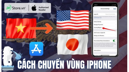 Cách chuyển vùng iPhone App Store ĐƠN GIẢN, nhanh chóng