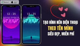 Cách tạo hình nền điện thoại theo tên mình SIÊU ĐẸP, tạo dấu ấn riêng