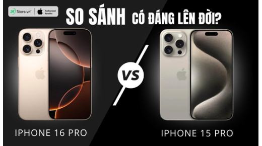 So sánh iPhone 16 Pro và iPhone 15 Pro: Những nâng cấp cực NỔI BẬT