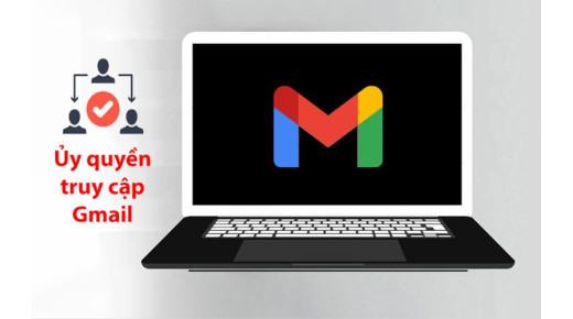 Mẹo ủy quyền truy cập Gmail mà không cần chia sẻ mật khẩu