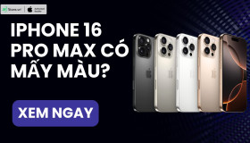 iPhone 16 Pro Max có mấy màu? Màu nào đẹp, HOT nhất 2025?