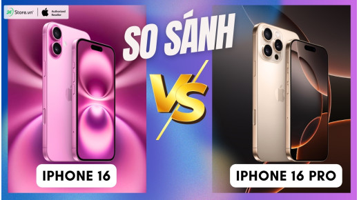 So sánh iPhone 16 và iPhone 16 Pro: Phiên bản nào đáng mua hơn?