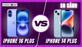 So sánh iPhone 16 Plus và iPhone 14 Plus: Khác biệt xứng đáng NÂNG CẤP