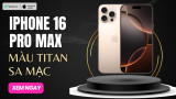 iPhone 16 Pro Max màu Titan Sa Mạc: Hợp mệnh gì?