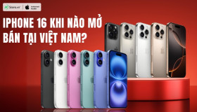 iPhone 16 khi nào mở bán tại Việt Nam? Giá bao nhiêu?