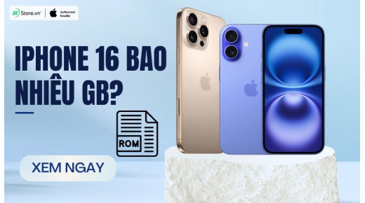 iPhone 16 bao nhiêu GB? Nên mua dung lượng nào?