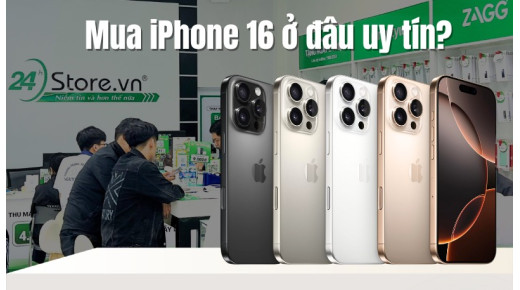 Mua iPhone 16 ở đâu uy tín, sẵn hàng, giá tốt nhất?
