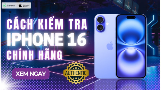 3+ Cách kiểm tra iPhone 16 chính hãng đơn giản CHÍNH XÁC