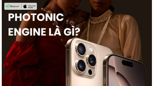 Photonic Engine là gì? Cách thức hoạt động trên iPhone ra sao?