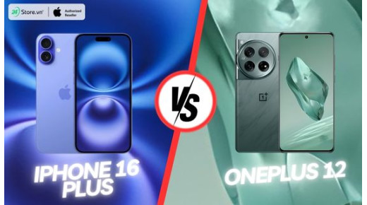 So sánh iPhone 16 Plus và OnePlus 12: Dòng nào TỐT HƠN?