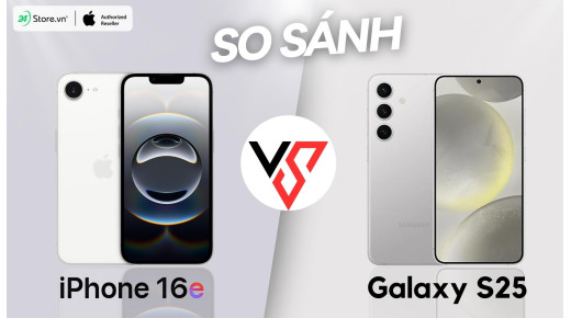So sánh iPhone 16e và Galaxy S25: NÊN CHỌN 3 camera hay 1 camera?