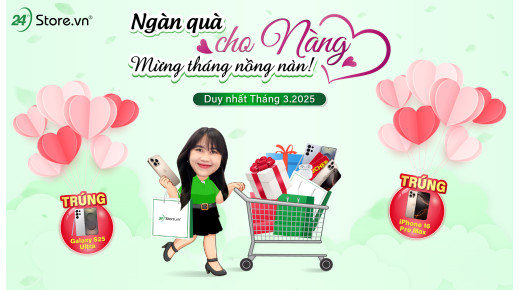 Ngàn quà cho Nàng - Mừng tháng nồng nàn!