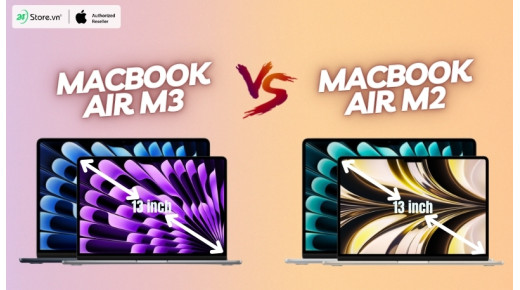 So sánh MacBook Air M3 và MacBook Air M2: KHÁC BIỆT ở đâu?