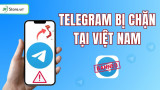 5 Cách vào Telegram bị chặn tại Việt Nam nhanh chóng, HIỆU QUẢ