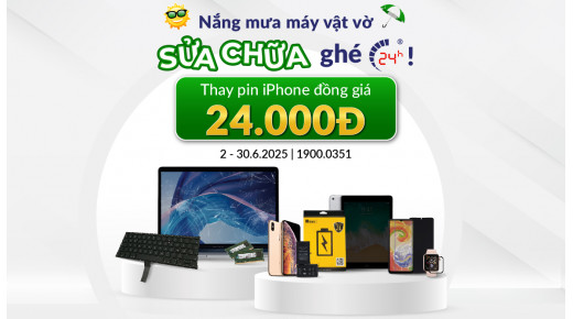 Nắng mưa máy vật vờ - Sửa chữa ghé 24h! (Thay pin iPhone đồng giá 24.000đ)