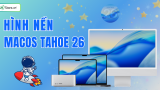 Tải ngay bộ hình nền macOS Tahoe 26 CỰC ĐẸP, tối giản, tinh tế