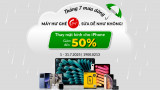 Tháng 7 mưa dông - Máy hư ghé 24h, sửa dễ như không! (Thay mặt kính cho iPhone giảm đến 50%)