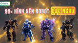 99+ Hình nền robot CỰC NGẦU, 4K đẹp, tải miễn phí