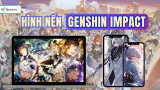 999+ Hình nền Genshin Impact 4K cho điện thoại, PC mới nhất