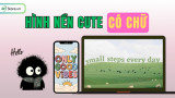 299+ Hình nền cute có chữ cực DỄ THƯƠNG, đẹp, đáng yêu, độc đáo