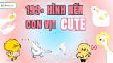 TOP 199+ hình nền con vịt cute, dễ tải về máy tính, điện thoại