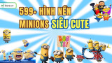 599+ Hình nền Minions cute full HD, 4K dành cho điện thoại, máy tính