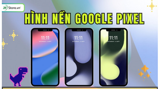Hình nền Google Pixel Series 4K CỰC ĐẸP, chất lượng cao