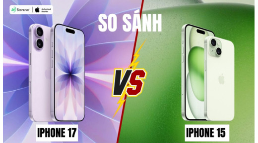 So sánh iPhone 17 và iPhone 15: Có sự khác biệt để NÂNG CẤP?