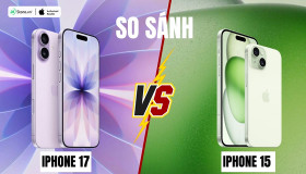 So sánh iPhone 17 và iPhone 15: Có sự khác biệt để NÂNG CẤP?