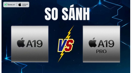 So sánh chip A19 và A19 Pro: Khác nhau thế nào trên iPhone 17 Series?