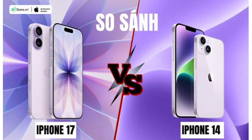 So sánh iPhone 17 và iPhone 14: Có đáng để nâng cấp?