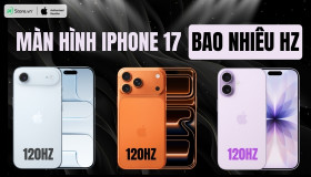 Màn hình iPhone 17 bao nhiêu Hz? Có cải tiến gì nổi bật?