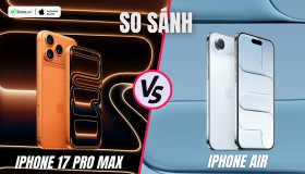 So sánh iPhone 17 Pro Max và iPhone Air: Siêu mỏng nhẹ hay cao cấp?