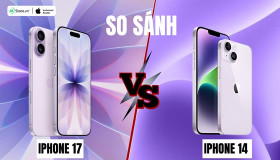 So sánh iPhone 17 và iPhone 14: Có đáng để nâng cấp?