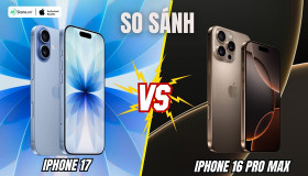 So sánh iPhone 17 và iPhone 16 Pro Max: Nên mua flagship nào?