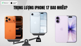 Trọng lượng iPhone 17 nặng bao nhiêu? So sánh chi tiết từng dòng