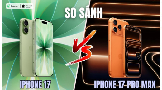 So sánh iPhone 17 và iPhone 17 Pro Max: Chọn bản thường hay cao cấp?