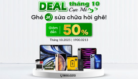 DEAL tháng 10 cực mê - Ghé 24h sửa chữa hời ghê! (Giảm đến 50%)