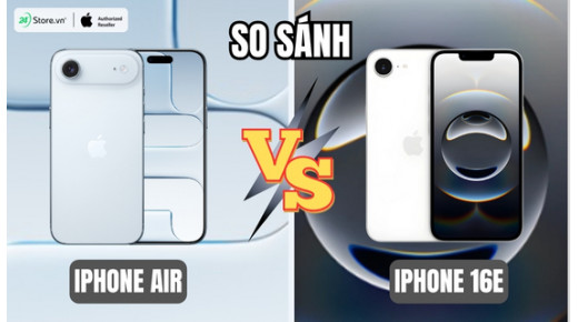 So sánh iPhone Air và iPhone 16e: Khác biệt gì? Nên mua iPhone nào?