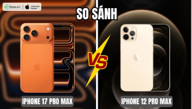 So sánh iPhone 17 Pro Max và iPhone 12 Pro Max: Đã đến lúc nâng cấp